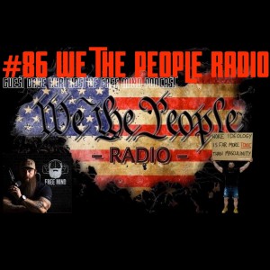 #86 We The People Radio - Dave Hurt Host of The Free Mind Podcast