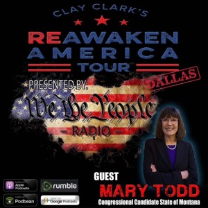 We The People Radio Down in Dallas Part 5 w/ Montana Congressional Candidate Mary Todd