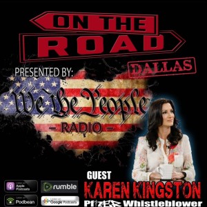 We The People Radio On The Road - Dallas Part 6 w/ Pfizer Whistleblower Karen Kingston