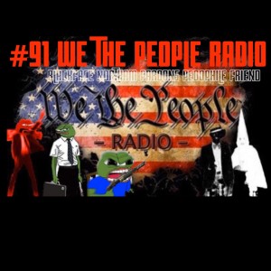 #91 We The People Radio -Blackface Northam Pardons His Pedophile Friend