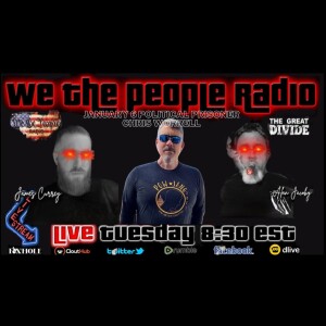 #164 We The People Radio - January 6 Political Prisoner Chris Worrell