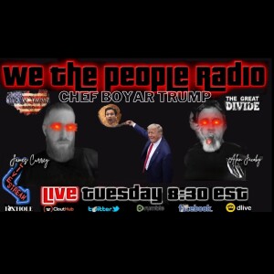 #167 We The People Radio w/ James and Alan