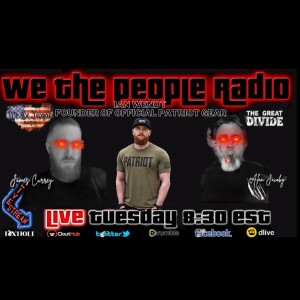 #171 We The People Radio LIVE 10/3/2023 w/ Patriot Gear Founder Ian Wendt