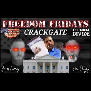 Freedom Friday LIVE 7/07/2023 - Crack Gate