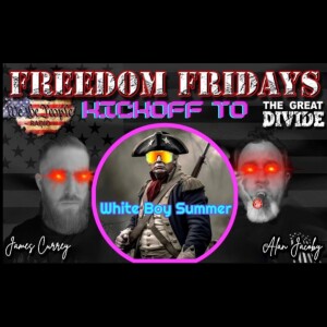 Freedom Friday LIVE 6/23/2023 Kickoff To Whiteboy Summer!