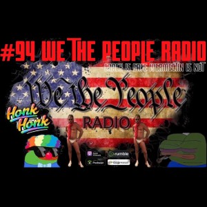 #94 We The People Radio - Crack is Safe Ivermectin is Not