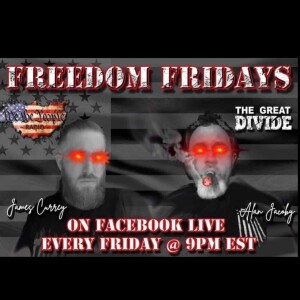 Freedom Friday LIVE 8/26/2022 with Alan & James Alan