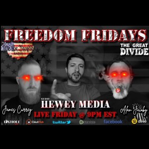 Freedom Friday LIVE 10/21/2022 with Hewey Media