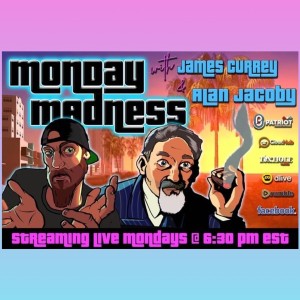 Monday Madness with James & Alan 8/1/2022 Guest Katillist Jones Host of Wh1te Rabbit Podcast