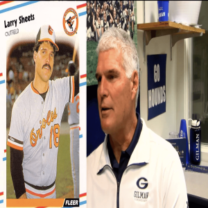 Episode #16 - Larry Sheets: Baltimore Orioles, Coaching, Baseball, Legacy