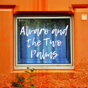 Alvaro and the Two Palms