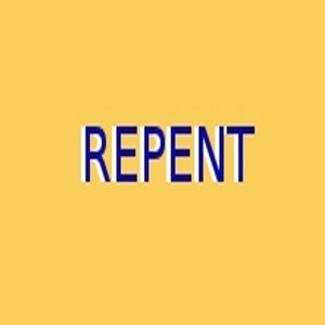 GOD came and talked and the word of today was REPENT