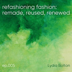 Lydia Bolton: refashioning fashion