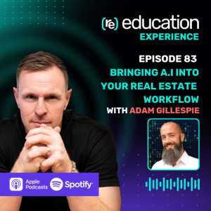 Episode 83:  Bringing A.I into your Real Estate Workflow with Adam Gillespie