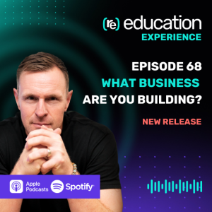 Episode 68: What business are you building?