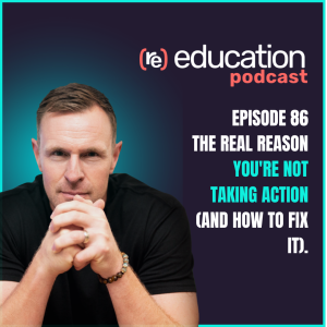 Episode 86 - The Real Reason You're Not Taking Action (And How to Fix It).