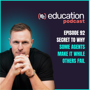 Episode 92: Secret to why some agents make it while others fail