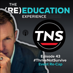 Episode 43: Top Take Aways from the Thrive Not Survive Event!