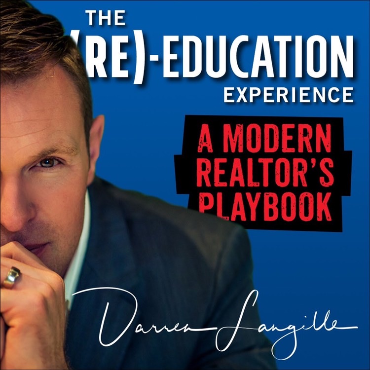 The (re)education Experience | A Modern Realtor’s Playbook by Darren Langille