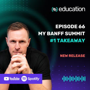 Episode 66: My Banff Summit #1 Takeaway
