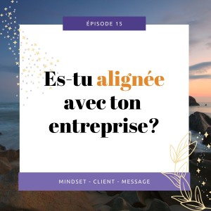 [15] Es-tu alignée à ton entreprise?