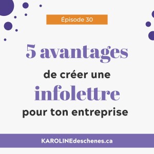 [30] 5 avantages d’avoir une infolettre pour ton entreprise