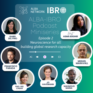 ALBA-IBRO Miniseries - Episode 2: Neuroscience for all: building global research capacity