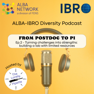 ALBA-IBRO Diversity Podcast - Ep.2 - Turning challenges into strengths: building a lab with limited resources