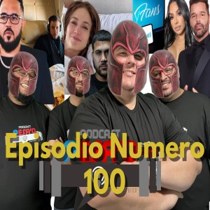 El Episodio Numero 100