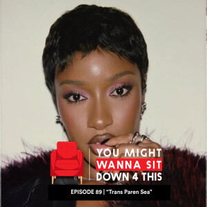 Episode 89 | "Trans Paren Sea" (DJXP feat. Trivelle Simpson & EverythingOShauN)