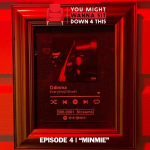 Episode 4 | "MINMIE" (DJXP feat. EverythingOShauN)