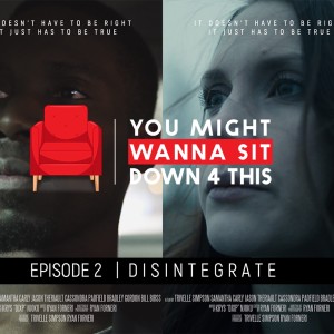 Episode 2 | Disintegrate (DJXP feat. Trivelle Simpson)