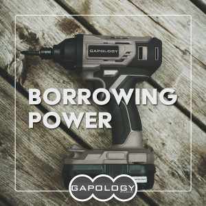 Gapology Inspirations - Borrowing Power