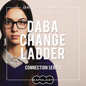 The DABA Change Ladder: Connection Series