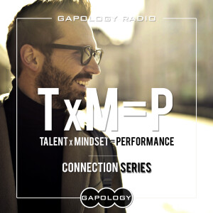 Talent x Mindset = Performance (TxM=P): Connection Series