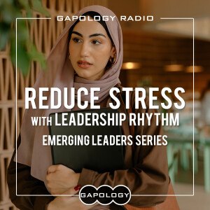 Reduce Stress with Leadership Rhythm: Emerging Leaders Series