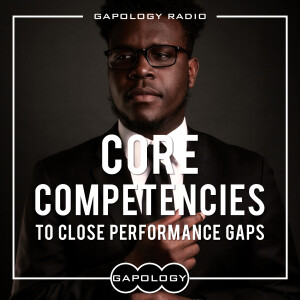 Core Competencies to Close Performance Gaps
