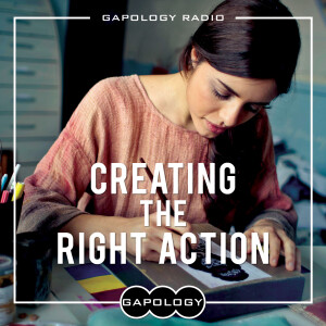 Creating the Right Action