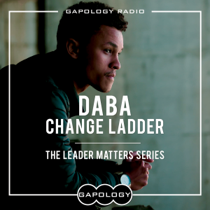 DABA Change Ladder: The Leader Matters