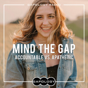 Mind the Gap: Accountable vs. Apathetic