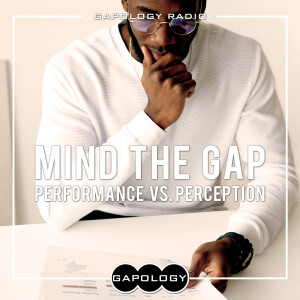 Mind the Gap: Performance vs. Perception