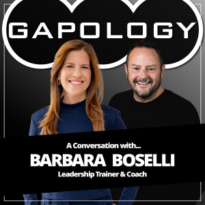 GAPOLOGY GUYS PODCAST (Audio): A conversation with Barbara Boselli - Leadership Trainer & Coach