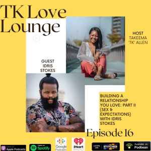 Building a Relationship You Love w/ Idris Stokes: Part II