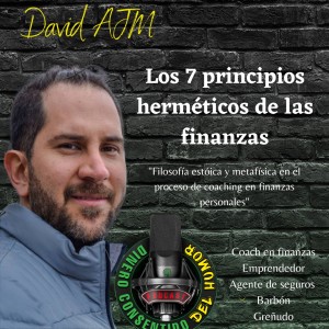 #7 principios herméticos (fumados) en las finanzas con David Ajm