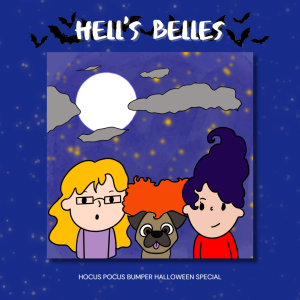 Hell’s Belles Halloween Special: Hocus Pocus 1 & 2