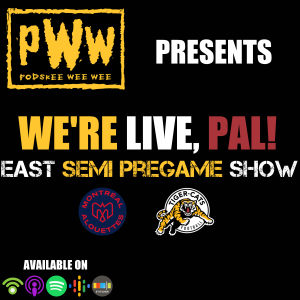 We’re Live, Pal (East Semi-Final Pregame Show)