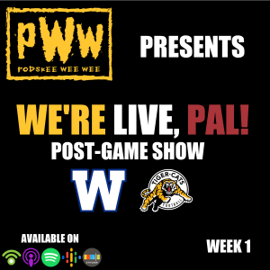 We’re Live, Pal! Week 1 loss to the Winnipeg Blue Bombers