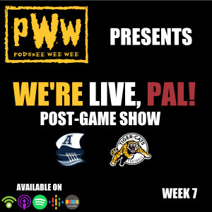 We’re Live, Pal (Week 7 vs.Toronto Argonauts)