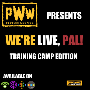 We’re Live, Pal!: Training Camp Edition