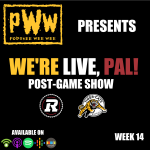 We’re Live, Pal! (Week 14 vs. Ottawa Redblacks